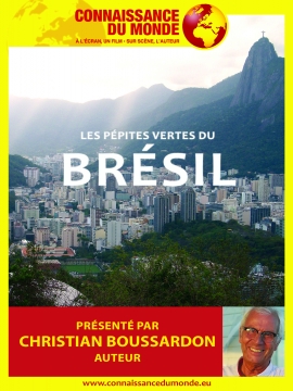 Connaissance du Monde : BRÉSIL, Les Pépites Vertes