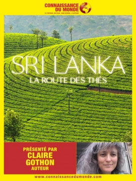 CONNAISSANCE DU MONDE : Sri Lanka, la route des thés
