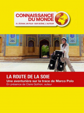 Connaissance du Monde : Sur la route de la soie - À vélo sur la trace de Marco Polo