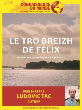 Connaissance du Monde : TRO BREIZH, Un voyage initiatique en Bretagne