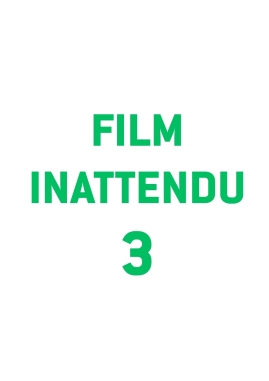 Film inattendu 3