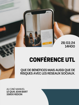 Conférence UTL : Que de bénéfices mais aussi que de risques avec les réseaux sociaux.